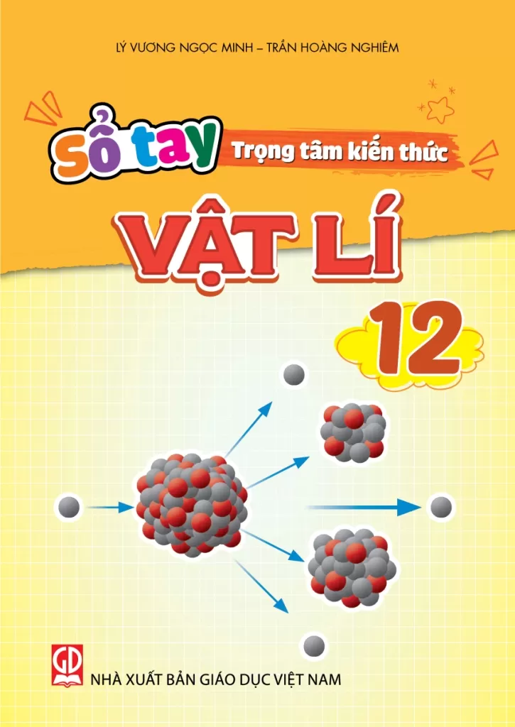 SỔ TAY TRỌNG TÂM KIẾN THỨC VẬT LÍ LỚP 12